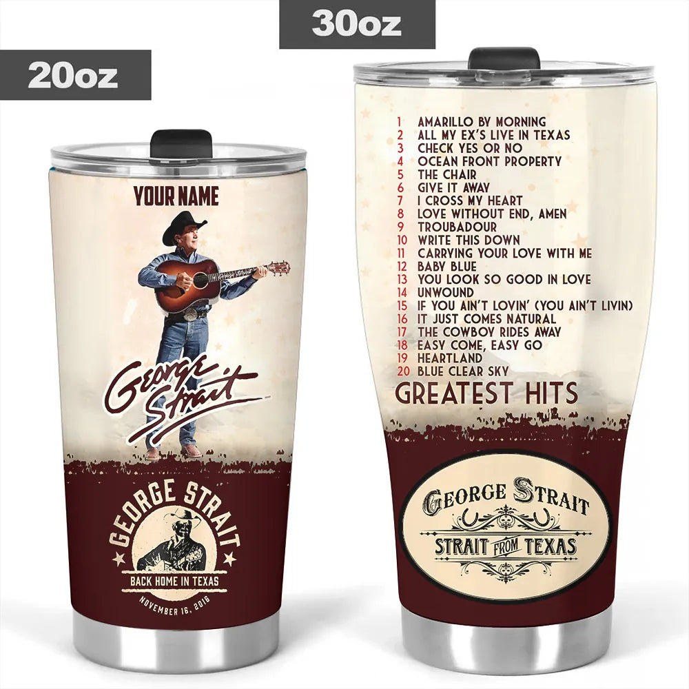 LIMITED EDITION - NEW CUSTOMIZED GEORGE STRAIT TUMBLER CUP